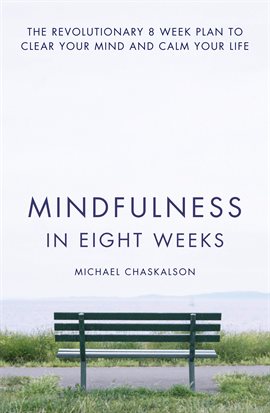 Cover image for Mindfulness in Eight Weeks