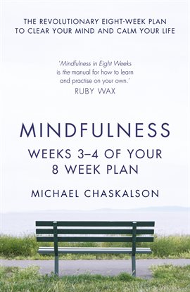 Cover image for Mindfulness: Weeks 3-4 of Your 8-Week Plan