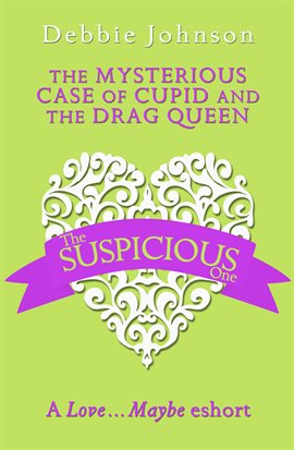 Cover image for The Mysterious Case of Cupid and the Drag Queen