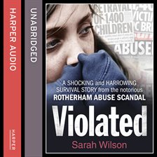 Cover image for Violated: A shocking and harrowing survival story from the notorious Rotherham abuse scandal