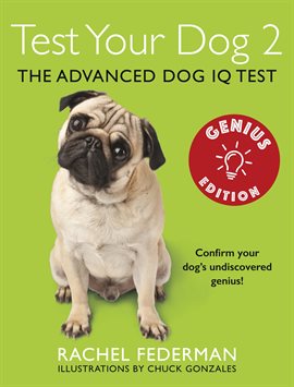 Cover image for Test Your Dog 2: Genius Edition: Confirm your dog's undiscovered genius!