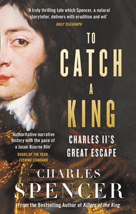 Cover image for To Catch A King: Charles II's Great Escape