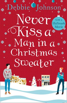 Cover image for Never Kiss a Man in a Christmas Sweater