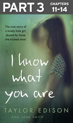 Cover image for I Know What You Are: Part 3 of 3