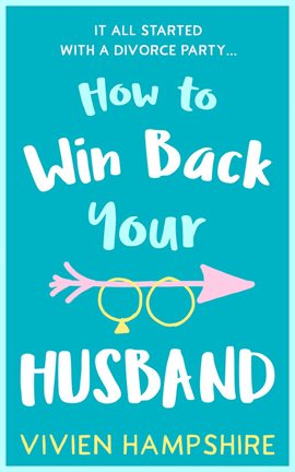 Cover image for How to Win Back Your Husband