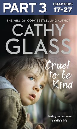 Cover image for Cruel to Be Kind: Part 3 of 3: Saying no can save a child's life