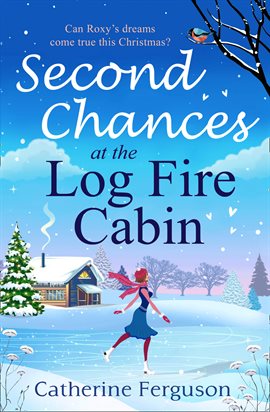 Cover image for Second Chances at the Log Fire Cabin