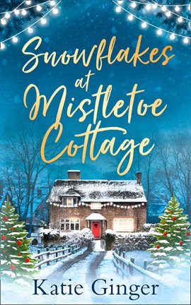 Cover image for Snowflakes at Mistletoe Cottage