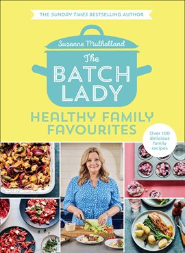 Cover image for The Batch Lady: Healthy Family Favourites