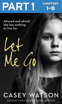 Cover image for Let Me Go: Part 1 of 3