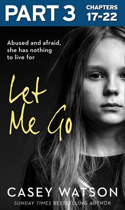 Cover image for Let Me Go: Part 3 of 3