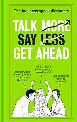 Cover image for Talk More. Say Less. Get Ahead.