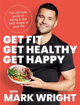 Cover image for Get Fit, Get Healthy, Get Happy