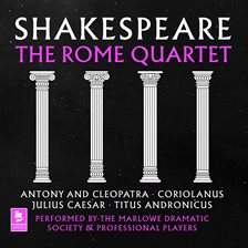 Cover image for Shakespeare: The Rome Quartet: Antony and Cleopatra, Coriolanus, Julius Caesar, Titus Andronicus