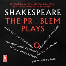 Cover image for Shakespeare: The Problem Plays: All's Well That Ends Well, Measure For Measure, The Merchant of V