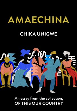 Cover image for Amaechina: An essay from the collection, Of This Our Country