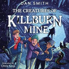 Cover image for The Creatures of Killburn Mine