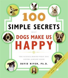 Cover image for 100 Simple Secrets Why Dogs Make Us Happy