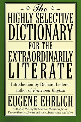 Cover image for The Highly Selective Dictionary for the Extraordinarily Literate