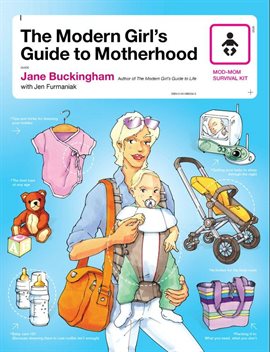 Cover image for The Modern Girl's Guide to Motherhood