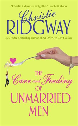Cover image for The Care and Feeding of Unmarried Men
