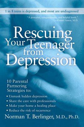 Cover image for Rescuing Your Teenager from Depression