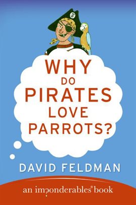 Cover image for Why Do Pirates Love Parrots?