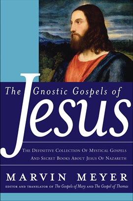 Cover image for The Gnostic Gospels of Jesus