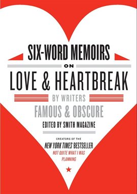 Cover image for Six-Word Memoirs on Love and Heartbreak