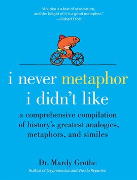Cover image for I Never Metaphor I Didn't Like