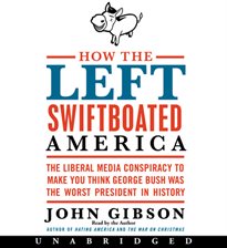 Cover image for How the Left Swiftboated America