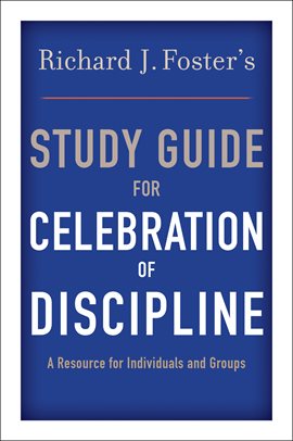 Cover image for Richard J. Foster's Study Guide for "Celebration of Discipline"
