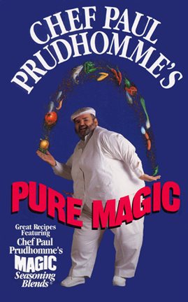 Cover image for Chef Paul Prudhomme's Pure Magic