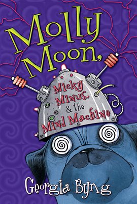 Cover image for Molly Moon, Micky Minus, & the Mind Machine