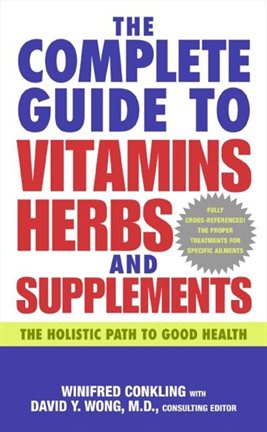 Cover image for The Complete Guide to Vitamins, Herbs, and Supplements