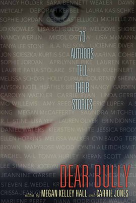 Cover image for Dear Bully: Seventy Authors Tell Their Stories