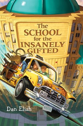 Cover image for The School for the Insanely Gifted