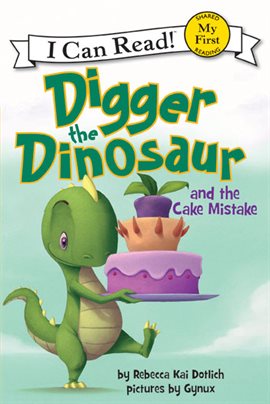 Cover image for Digger the Dinosaur and the Cake Mistake
