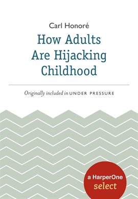 Cover image for How Adults Are Hijacking Childhood