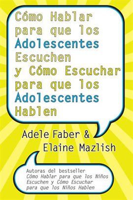 Cover image for Cómo Hablar para que los Adolescentes Escuchen y Cómo Escuchar