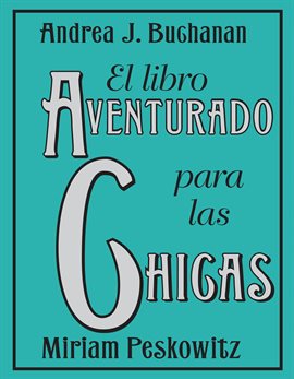 Cover image for El libro aventurado para las chicas