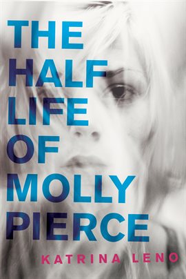 Imagen de portada para The Half Life of Molly Pierce