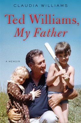 Cover image for Ted Williams, My Father