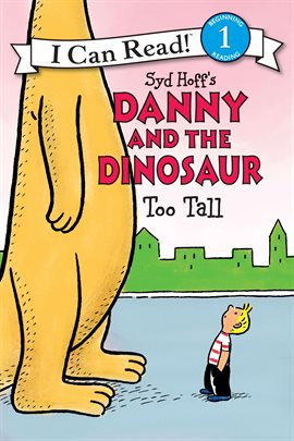 Cover image for Danny and the Dinosaur: Too Tall