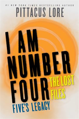 Cover image for I Am Number Four: The Lost Files: Five's Legacy