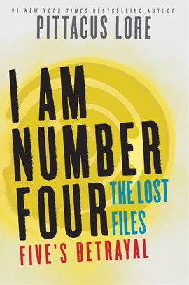 Cover image for I Am Number Four: The Lost Files: Five's Betrayal