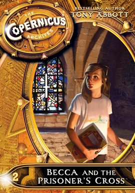 Cover image for The Copernicus Archives #2: Becca and the Prisoner's Cross