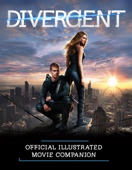 Cover image for Divergent Official Illustrated Movie Companion