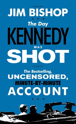 Cover image for The Day Kennedy Was Shot