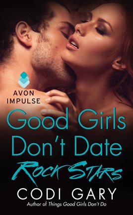 Cover image for Good Girls Don't Date Rock Stars